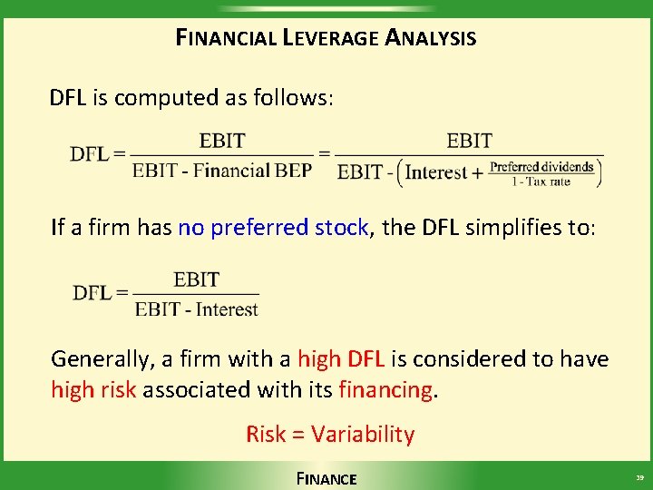 FINANCIAL LEVERAGE ANALYSIS DFL is computed as follows: If a firm has no preferred