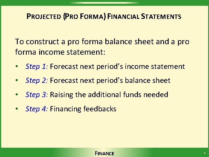 PROJECTED (PRO FORMA) FINANCIAL STATEMENTS To construct a pro forma balance sheet and a