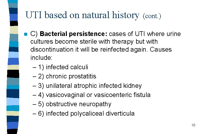 UTI based on natural history (cont. ) n C) Bacterial persistence: cases of UTI