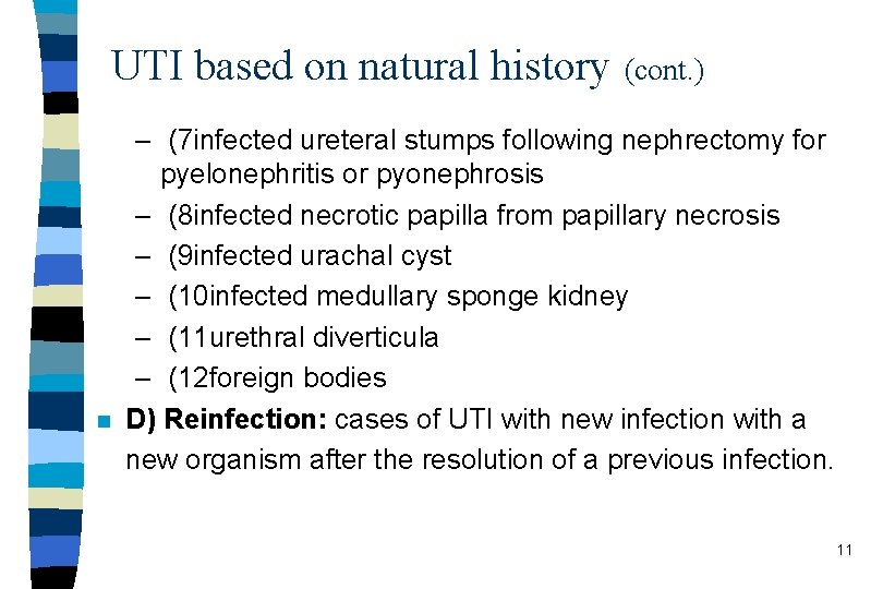 UTI based on natural history (cont. ) n – (7 infected ureteral stumps following