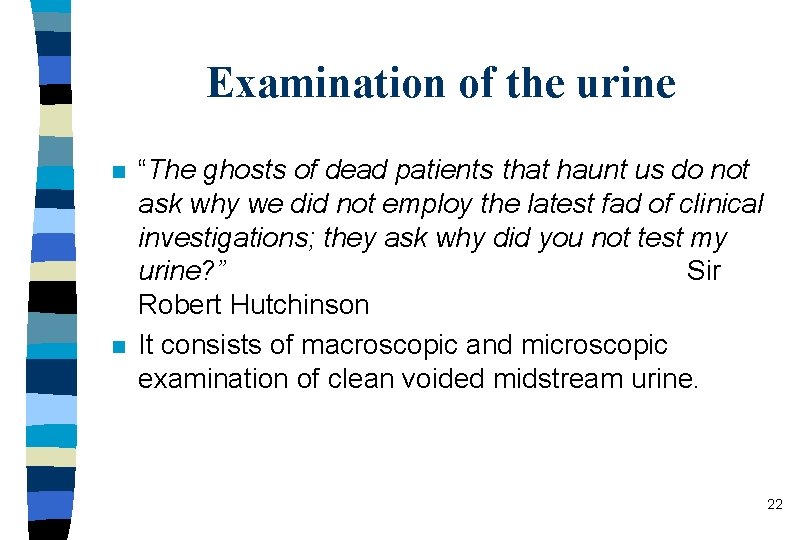 Examination of the urine n n “The ghosts of dead patients that haunt us