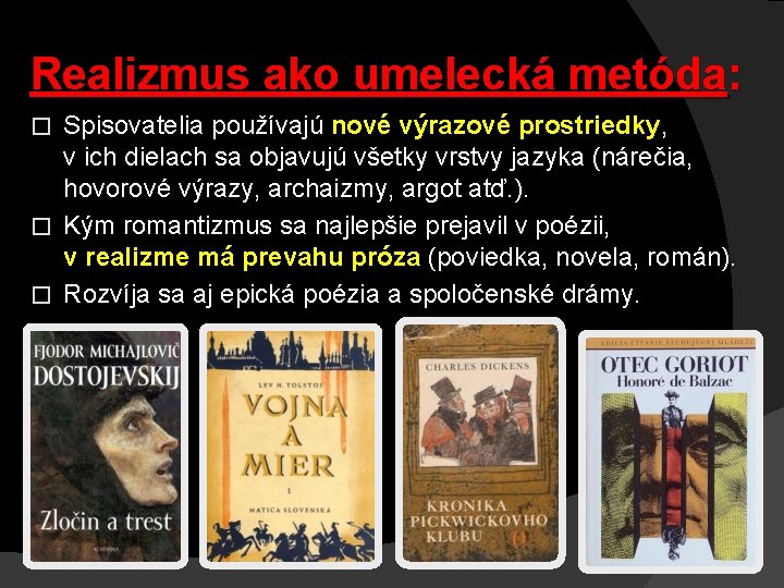 Realizmus ako umelecká metóda: Spisovatelia používajú nové výrazové prostriedky, prostriedky v ich dielach sa