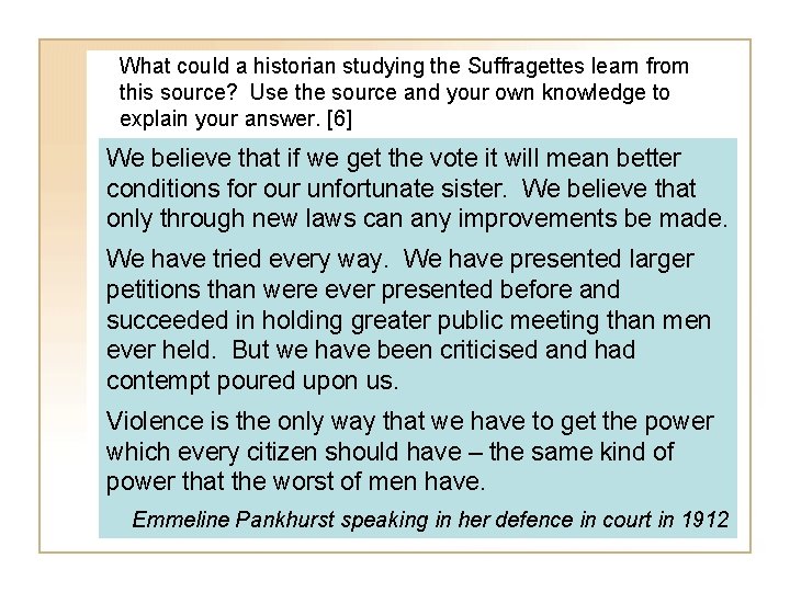 What could a historian studying the Suffragettes learn from this source? Use the source