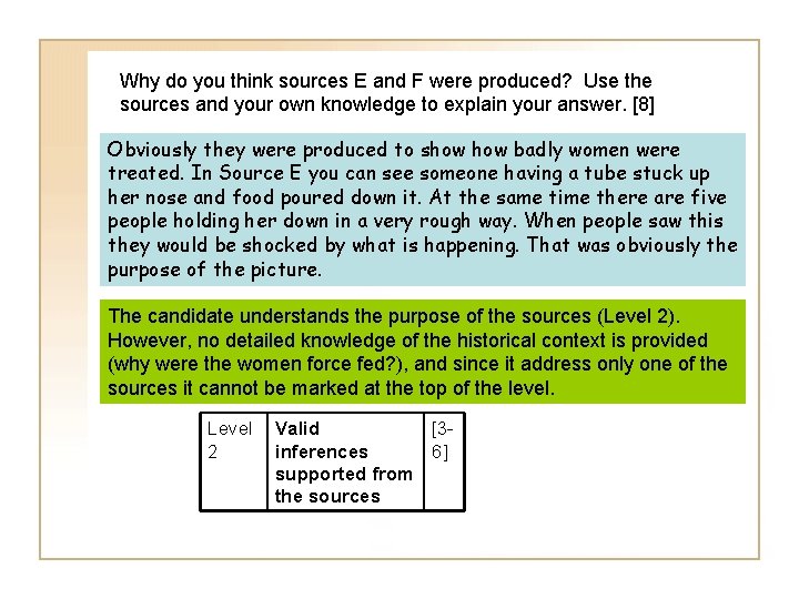 Why do you think sources E and F were produced? Use the sources and