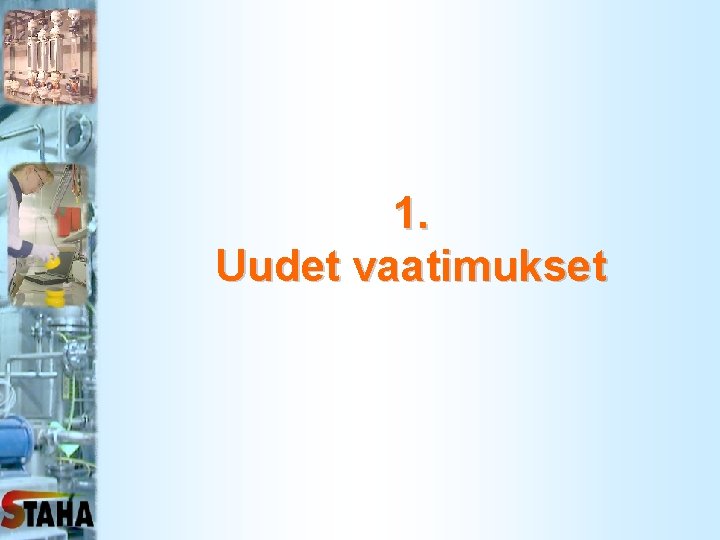 1. Uudet vaatimukset 