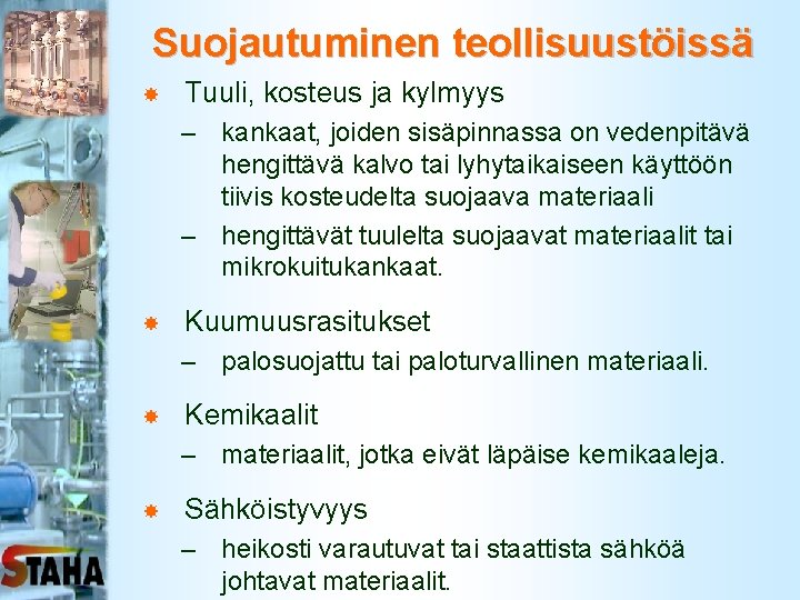 Suojautuminen teollisuustöissä Tuuli, kosteus ja kylmyys – kankaat, joiden sisäpinnassa on vedenpitävä hengittävä kalvo