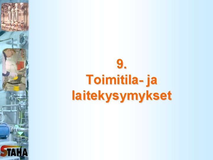 9. Toimitila- ja laitekysymykset 