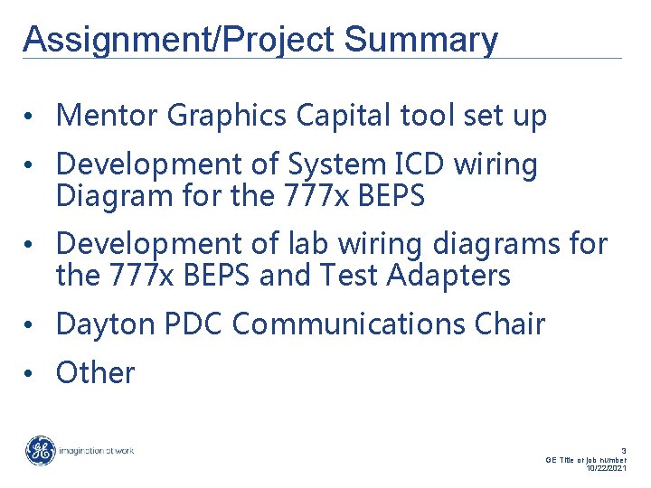 Assignment/Project Summary • Mentor Graphics Capital tool set up • Development of System ICD Assignment/Project Summary • Mentor Graphics Capital tool set up • Development of System ICD