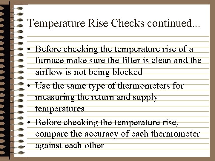 Temperature Rise Checks continued. . . • Before checking the temperature rise of a