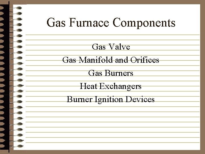 Gas Furnace Components Gas Valve Gas Manifold and Orifices Gas Burners Heat Exchangers Burner
