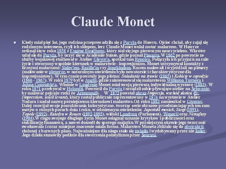 Claude Monet n Kiedy miał pięć lat, jego rodzina przeprowadziła się z Paryża do