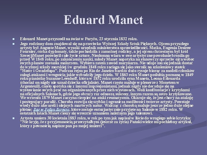 Eduard Manet n n n Edouard Manet przyszedł na świat w Paryżu, 23 stycznia