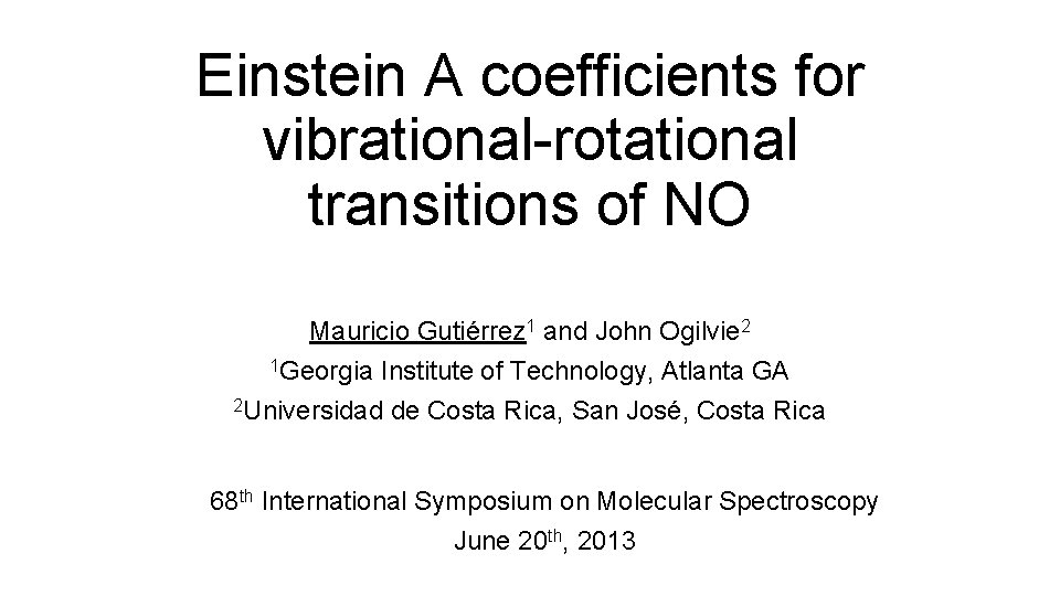 Einstein A coefficients for vibrational-rotational transitions of NO Mauricio Gutiérrez 1 and John Ogilvie