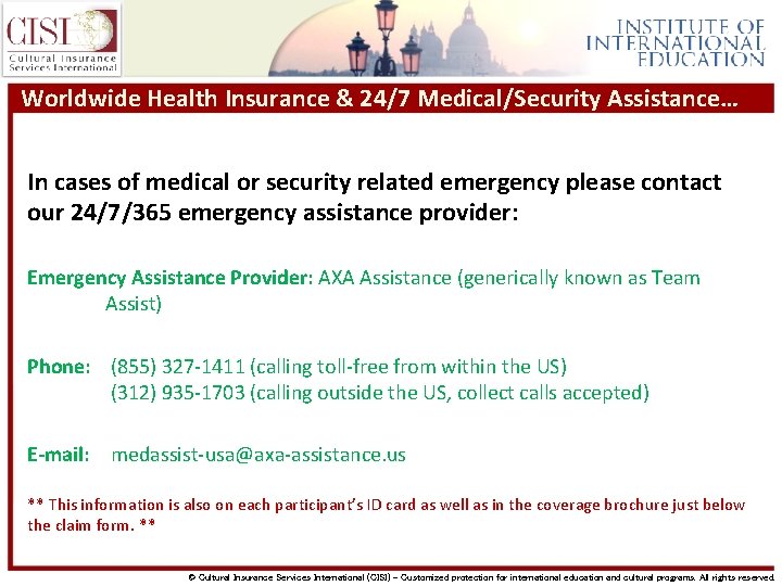 Worldwide Health Insurance & 24/7 Medical/Security Assistance… In cases of medical or security related