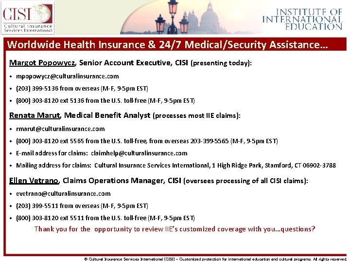 Worldwide Health Insurance & 24/7 Medical/Security Assistance… Margot Popowycz, Senior Account Executive, CISI (presenting