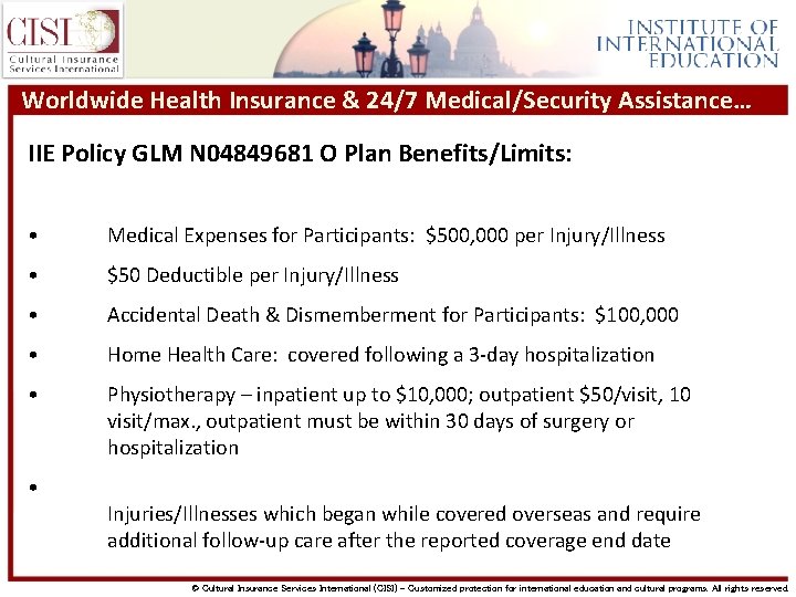 Worldwide Health Insurance & 24/7 Medical/Security Assistance… IIE Policy GLM N 04849681 O Plan