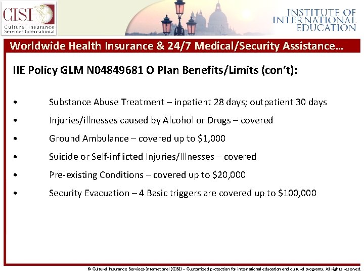 Worldwide Health Insurance & 24/7 Medical/Security Assistance… IIE Policy GLM N 04849681 O Plan