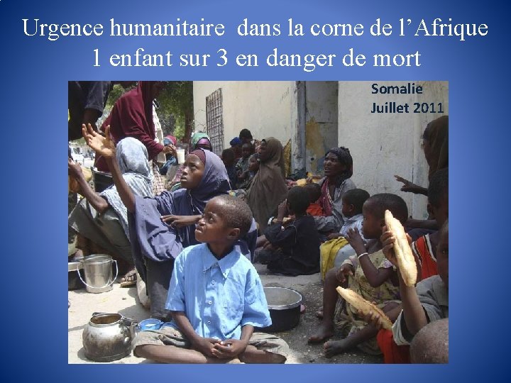 Urgence humanitaire dans la corne de l’Afrique 1 enfant sur 3 en danger de