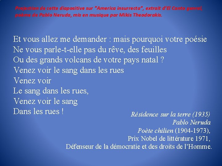 Projection de cette diapositive sur "America insurrecta", extrait d’El Canto genral, poème de Pablo