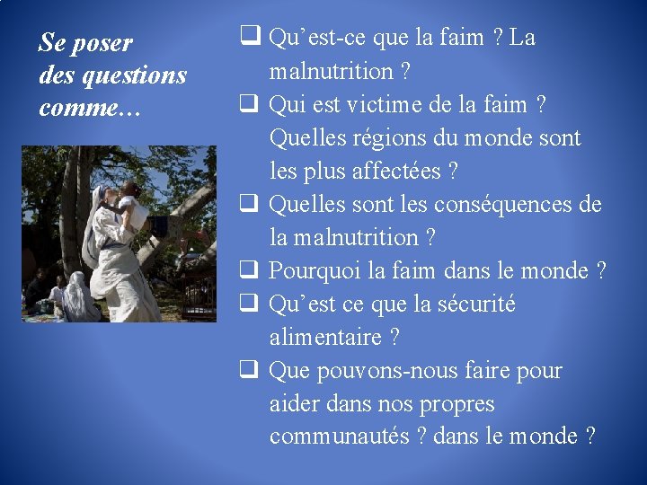 Se poser des questions comme… q Qu’est-ce que la faim ? La q q