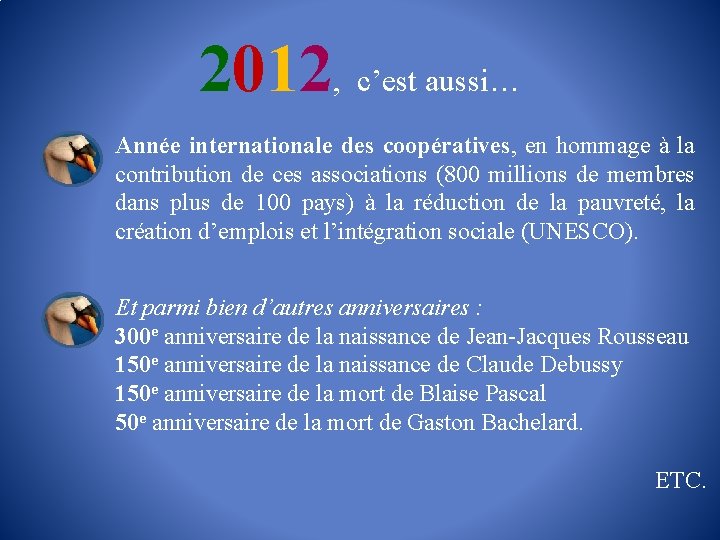 2012, c’est aussi… Année internationale des coopératives, en hommage à la contribution de ces