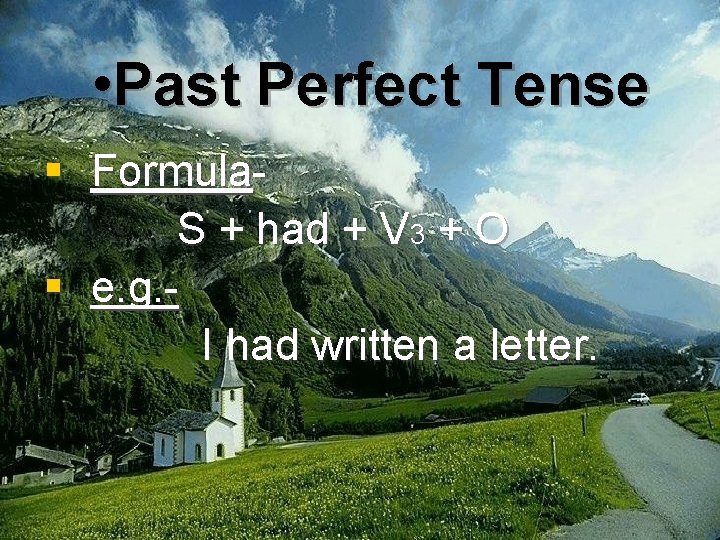  • Past Perfect Tense § Formula. S + had + V 3 +