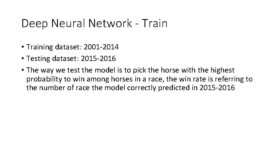 Deep Neural Network - Train • Training dataset: 2001 -2014 • Testing dataset: 2015
