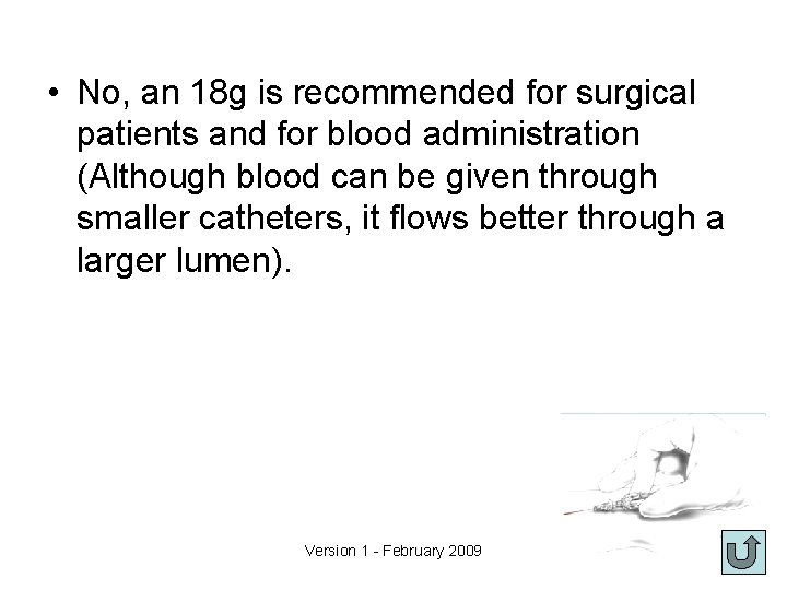  • No, an 18 g is recommended for surgical patients and for blood