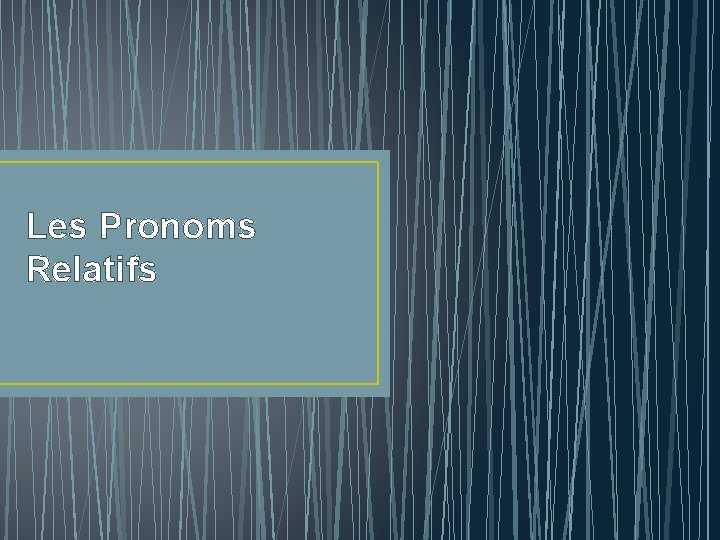 Les Pronoms Relatifs 