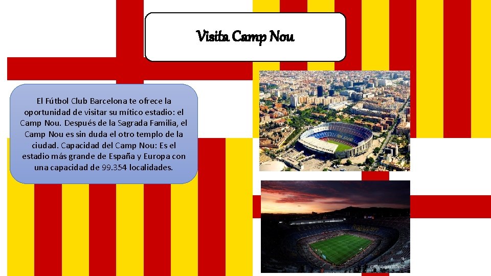 Visita Camp Nou El Fútbol Club Barcelona te ofrece la oportunidad de visitar su