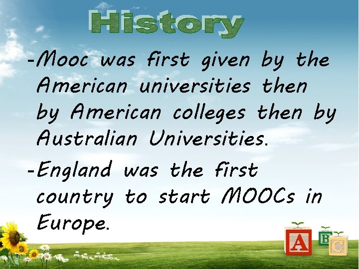 -Mooc was first given by the American universities then by American colleges then by