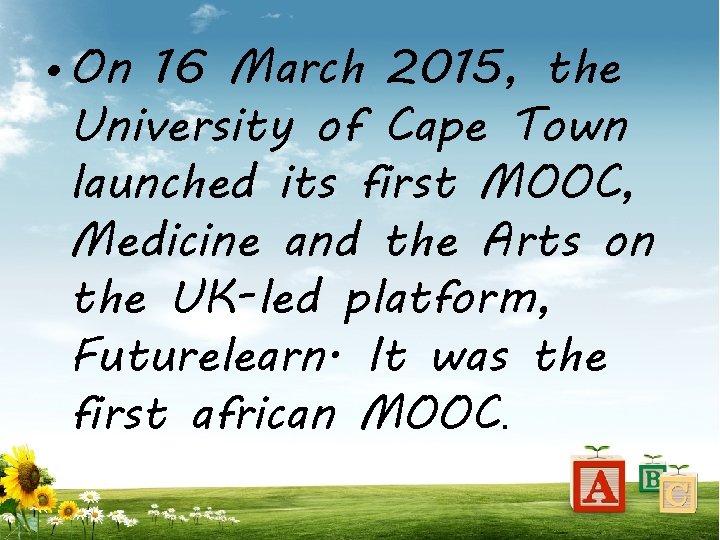  • On 16 March 2015, the University of Cape Town launched its first