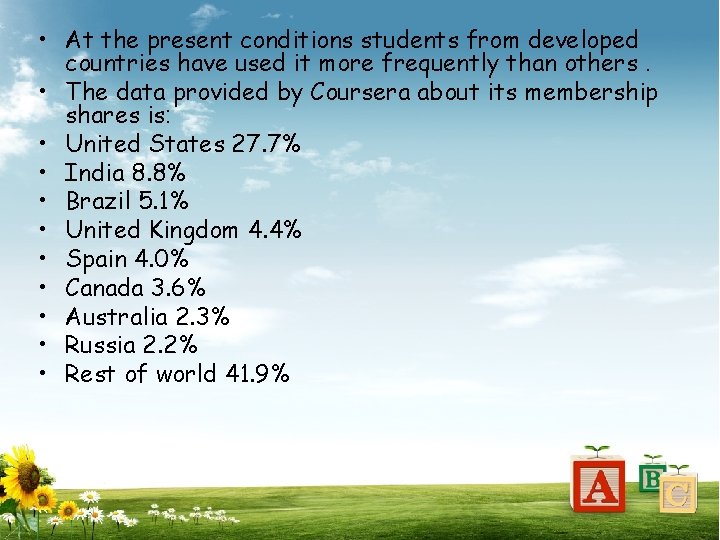  • At the present conditions students from developed countries have used it more