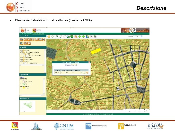 Descrizione • Planimetrie Catastali in formato vettoriale (fornite da AGEA) 10 