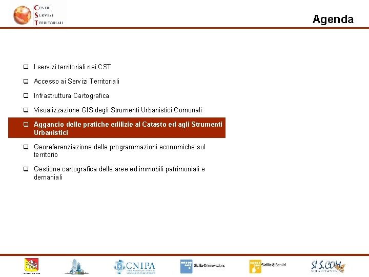 Agenda q I servizi territoriali nei CST q Accesso ai Servizi Territoriali q Infrastruttura