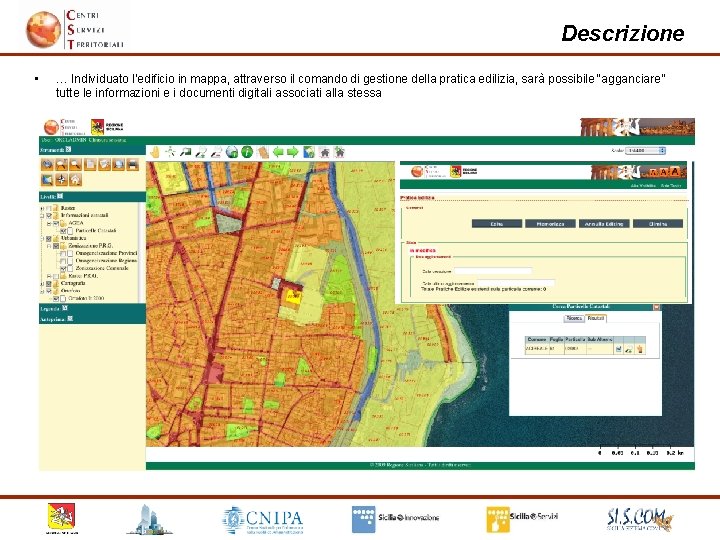 Descrizione • … Individuato l’edificio in mappa, attraverso il comando di gestione della pratica