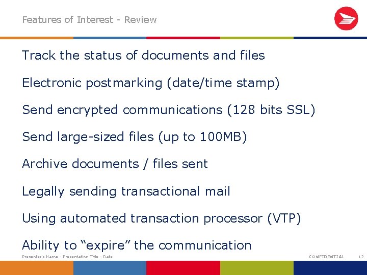 Features of Interest - Review Track the status of documents and files Electronic postmarking