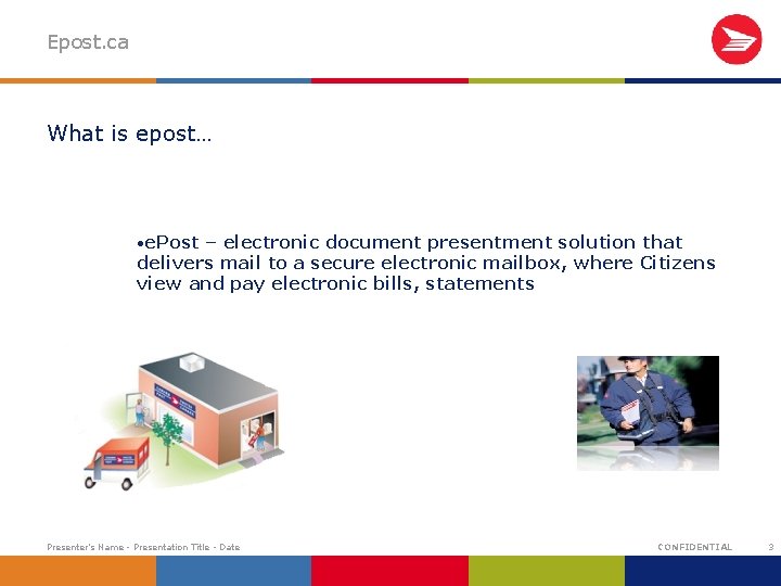 Epost. ca What is epost… • e. Post – electronic document presentment solution that