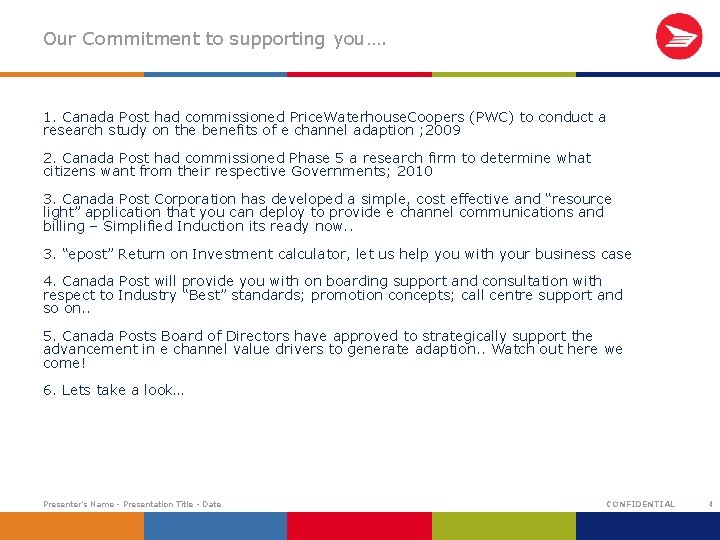 Our Commitment to supporting you…. 1. Canada Post had commissioned Price. Waterhouse. Coopers (PWC)