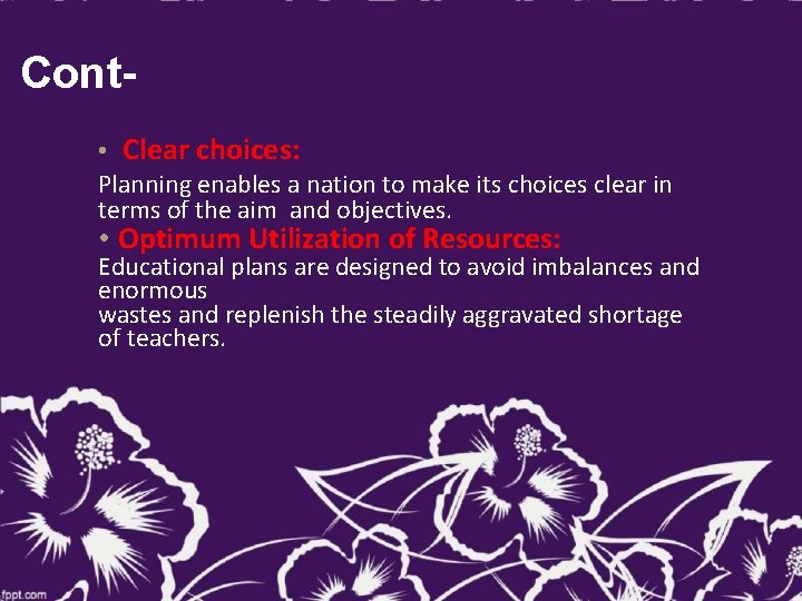 Cont • Clear choices: Planning enables a nation to make its choices clear in