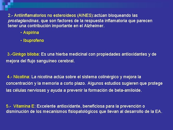 2. - Antiinflamatorios no esteroídeos (AINES): actúan bloqueando las prostaglandinas, que son factores de