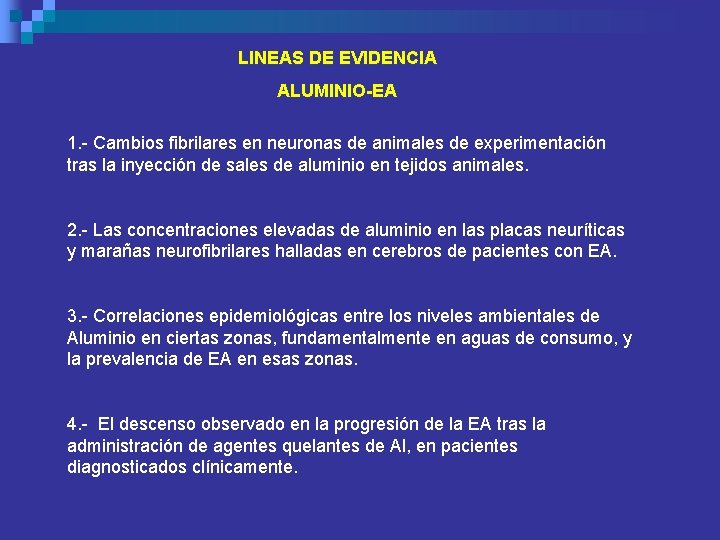 LINEAS DE EVIDENCIA ALUMINIO-EA 1. - Cambios fibrilares en neuronas de animales de experimentación