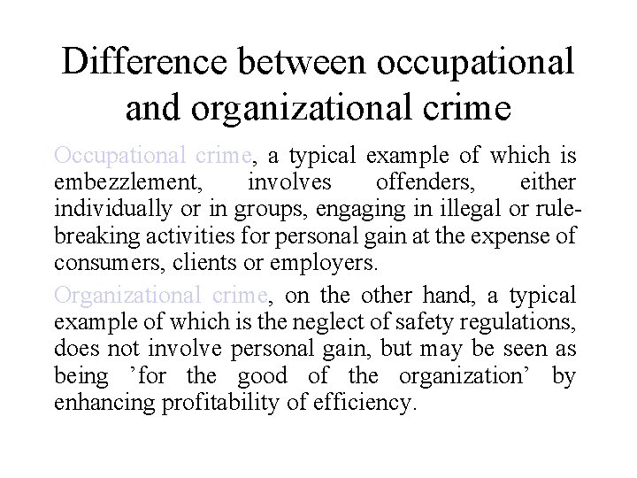 Difference between occupational and organizational crime Occupational crime, a typical example of which is