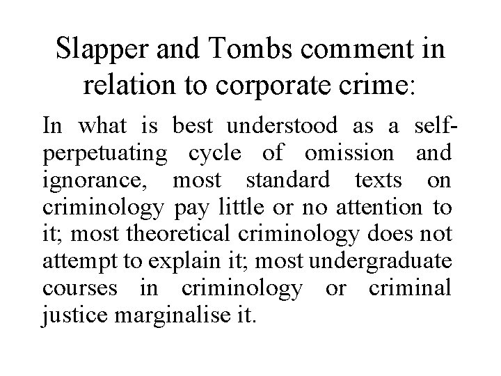 Slapper and Tombs comment in relation to corporate crime: In what is best understood