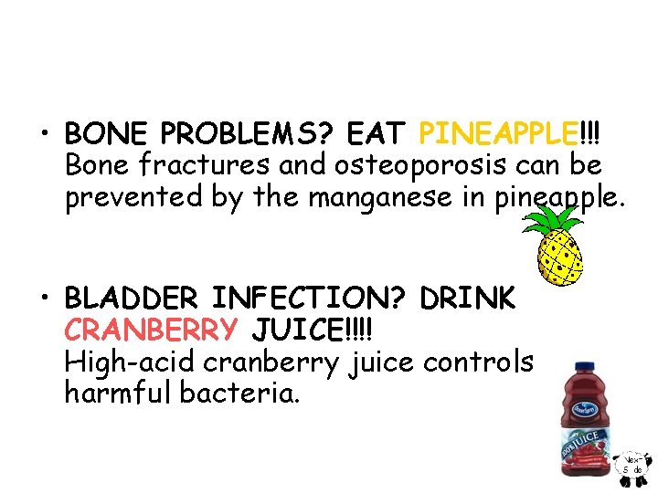  • BONE PROBLEMS? EAT PINEAPPLE!!! Bone fractures and osteoporosis can be prevented by