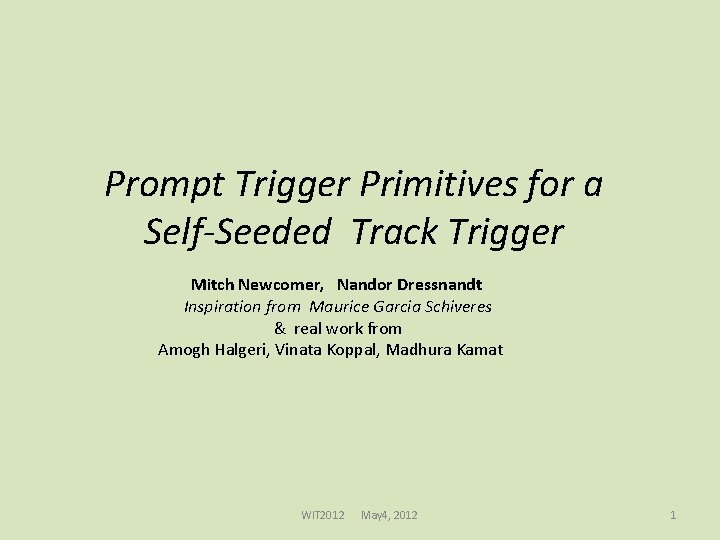 Prompt Trigger Primitives for a Self-Seeded Track Trigger Mitch Newcomer, Nandor Dressnandt Inspiration from