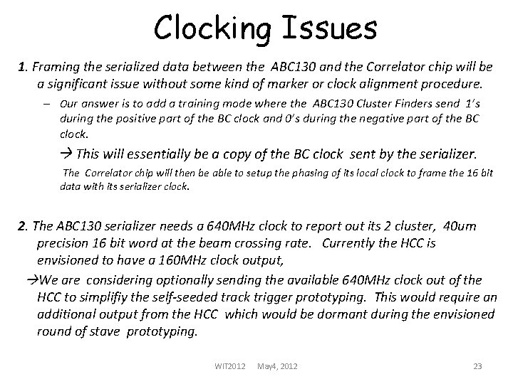 Clocking Issues 1. Framing the serialized data between the ABC 130 and the Correlator