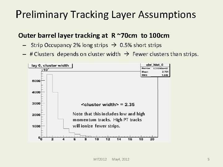 Preliminary Tracking Layer Assumptions Outer barrel layer tracking at R ~70 cm to 100