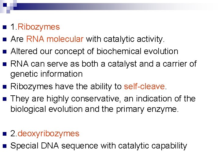 n n n n 1. Ribozymes Are RNA molecular with catalytic activity. Altered our