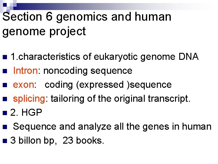 Section 6 genomics and human genome project 1. characteristics of eukaryotic genome DNA n